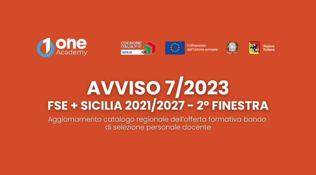 Avviso 7/2023 FSE+ Sicilia 2021/2027 – 2° Finestra – AGGIORNAMENTO CATALOGO REGIONALE DELL’OFFERTA FORMATIVA BANDI DI SELEZIONE PERSONALE DOCENTE